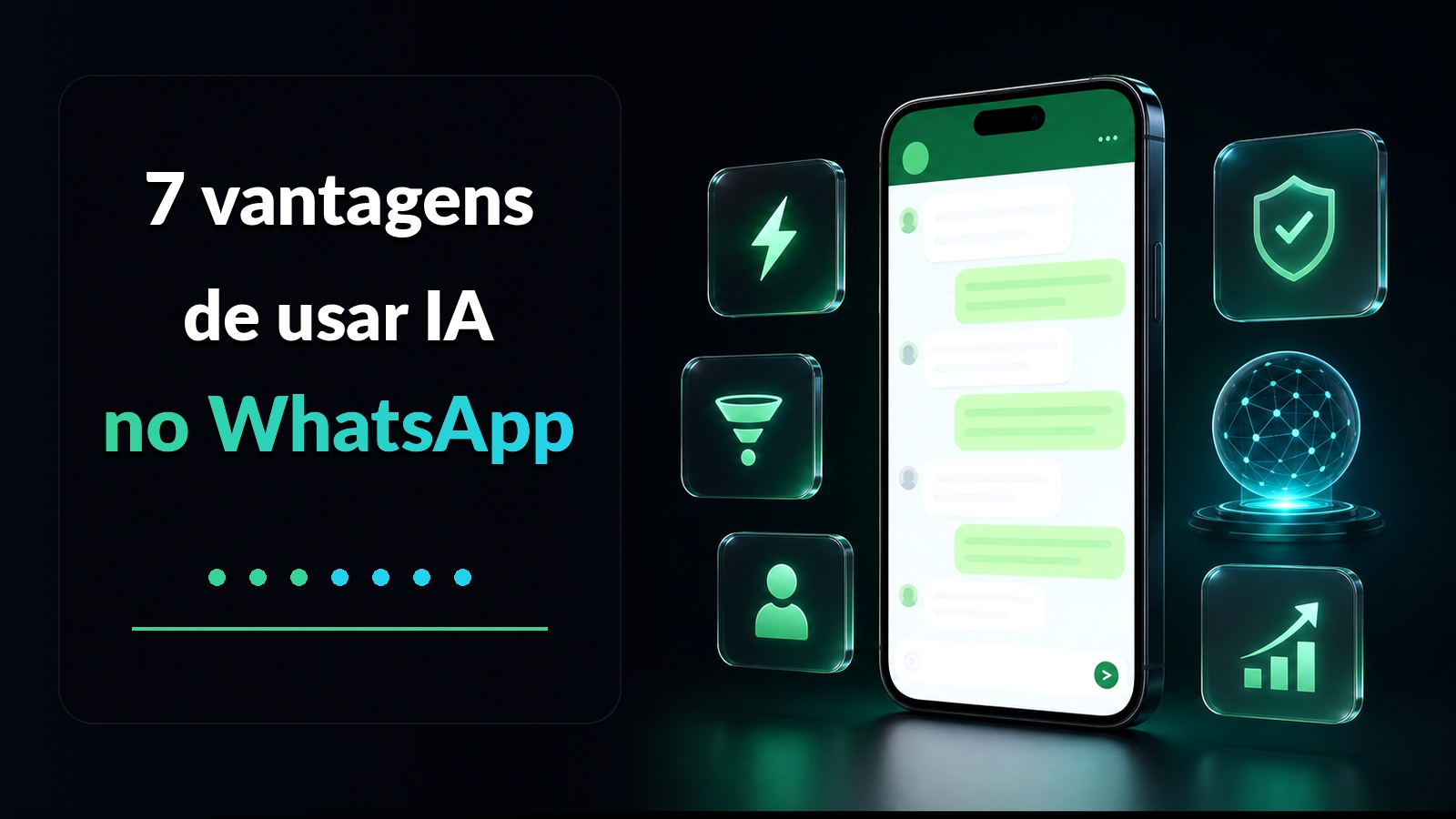 Imagem destacada do artigo 7 vantagens de usar IA no WhatsApp, com smartphone limpo, título em fonte Lato Black, sem selo acima e ícones de benefícios.