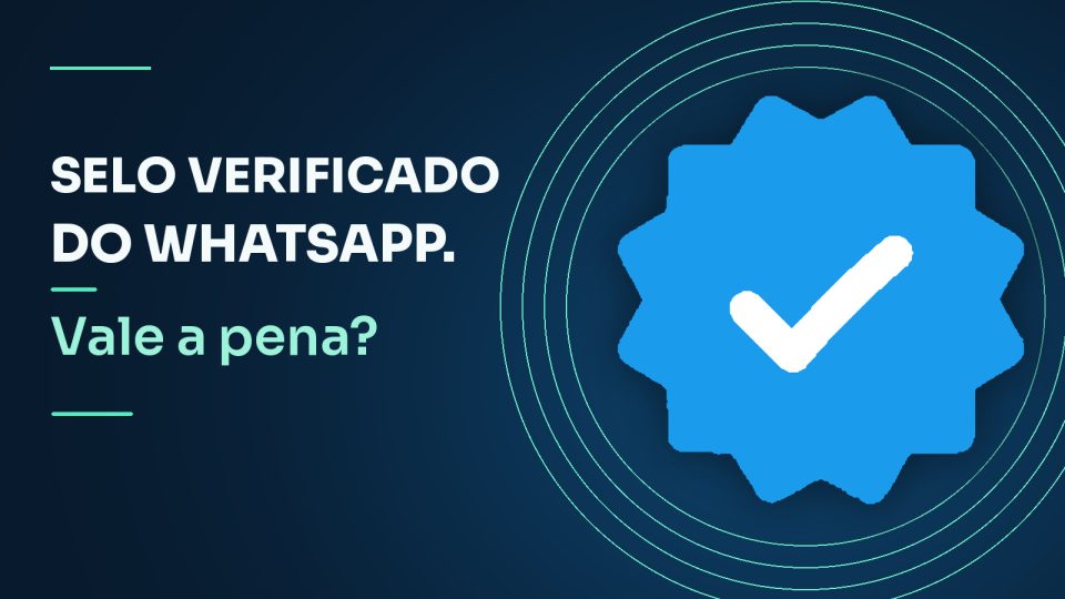 Capa gráfica sem pessoas com selo azul de verificação em destaque e a pergunta Selo verificado do WhatsApp. Vale a pena?